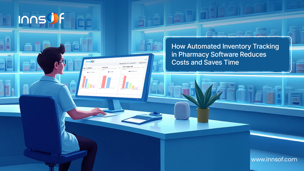 Automated Inventory Tracking in Pharmacy Software: How It Saves Time & Money
