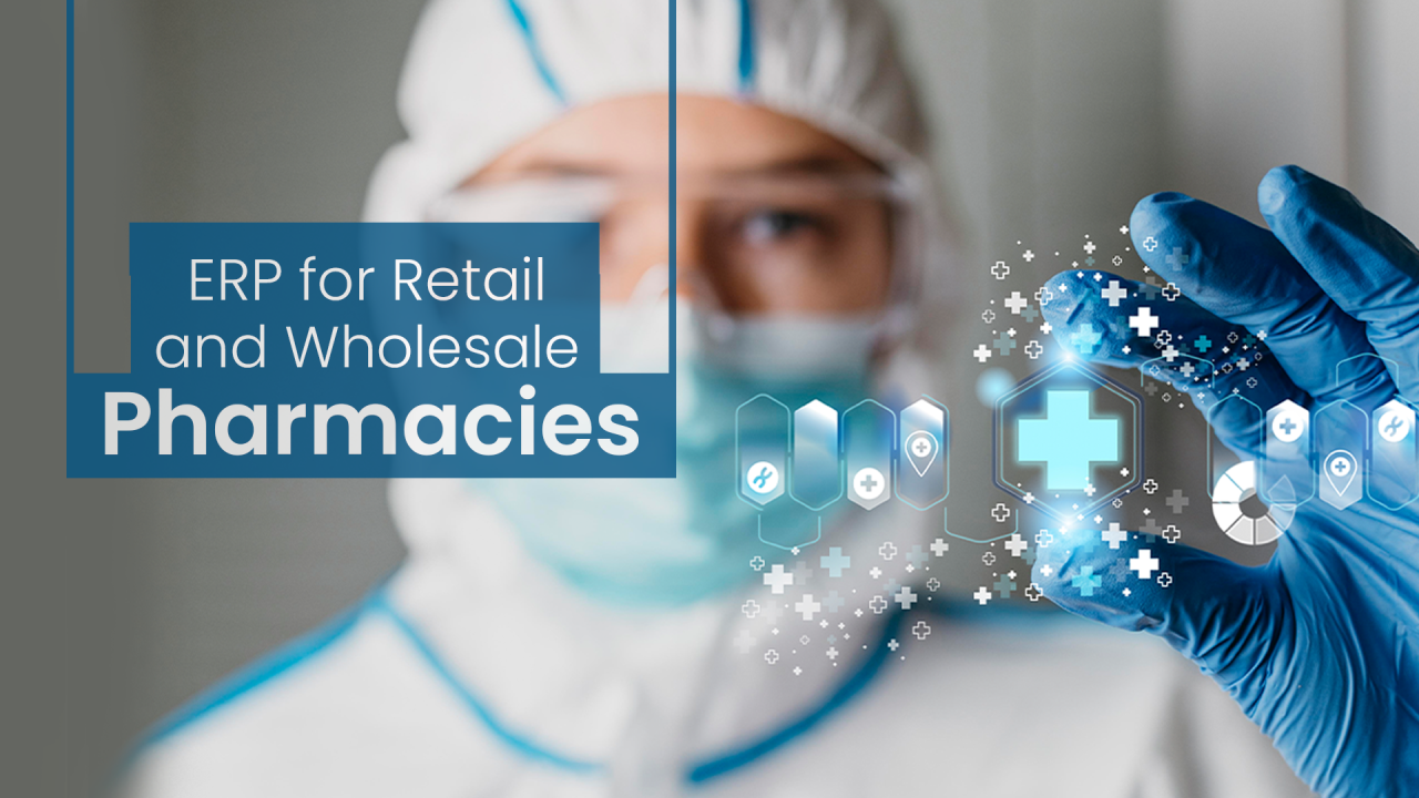 ERP for Retail and Wholesale Pharmacies